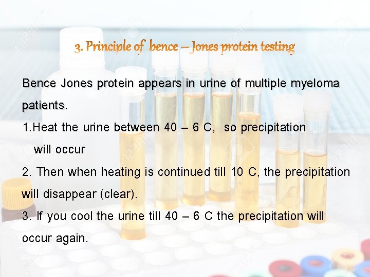 Bence Jones protein appears in urine of multiple myeloma patients. 1. Heat the urine