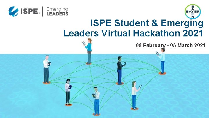 ISPE Student & Emerging Leaders Virtual Hackathon 2021 08 February - 05 March 2021