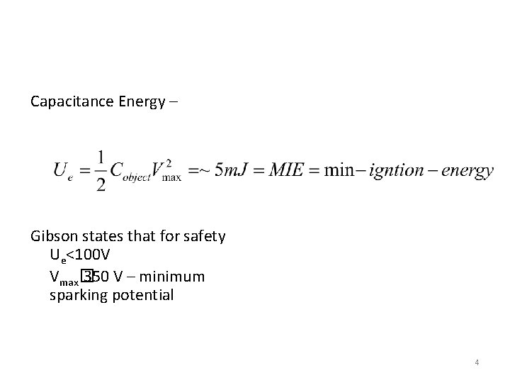 Capacitance Energy – Gibson states that for safety Ue<100 V Vmax� 350 V –