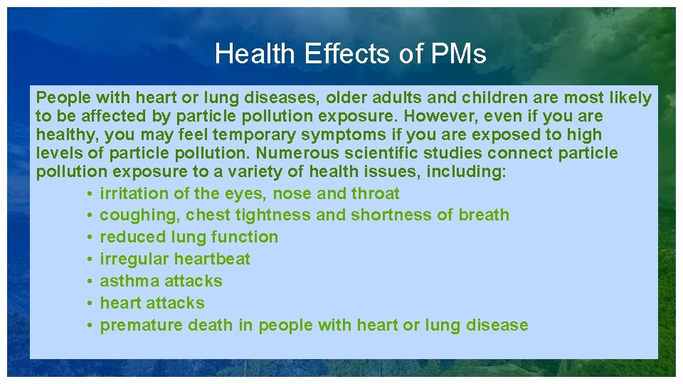 Health Effects of PMs People with heart or lung diseases, older adults and children