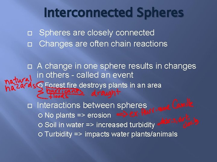 Interconnected Spheres are closely connected Changes are often chain reactions A change in one