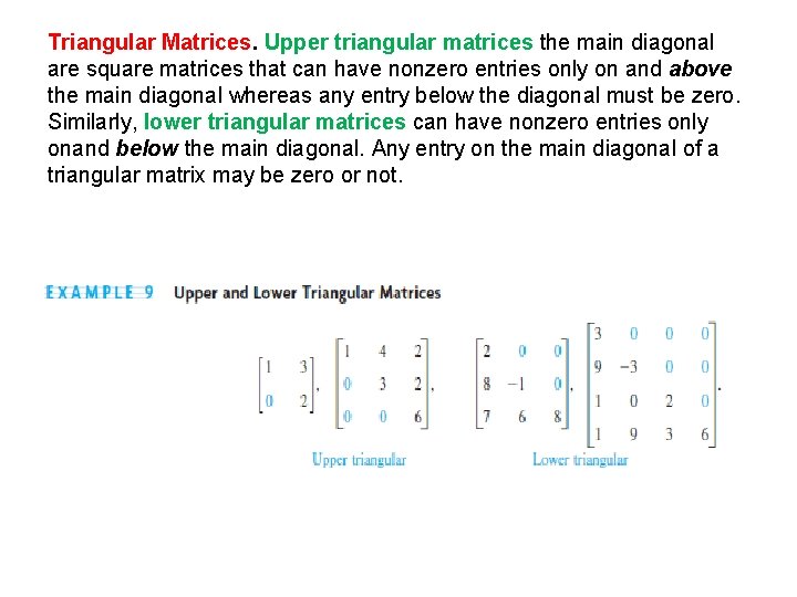 Triangular Matrices. Upper triangular matrices the main diagonal are square matrices that can have