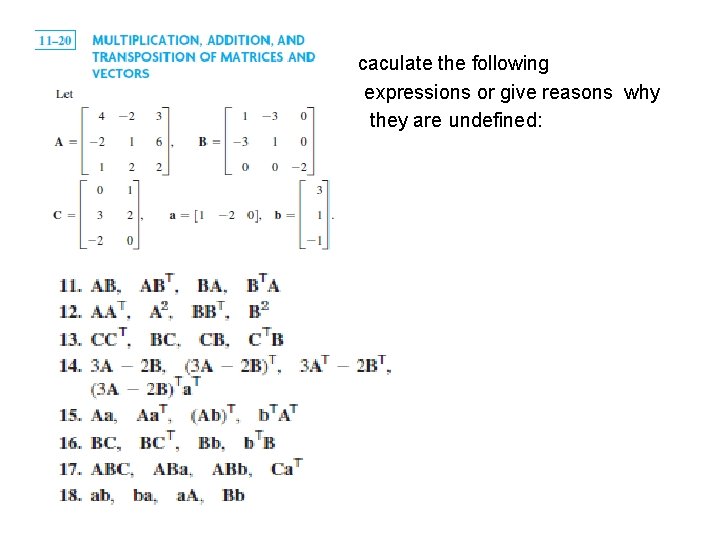 caculate the following expressions or give reasons why they are undefined: 