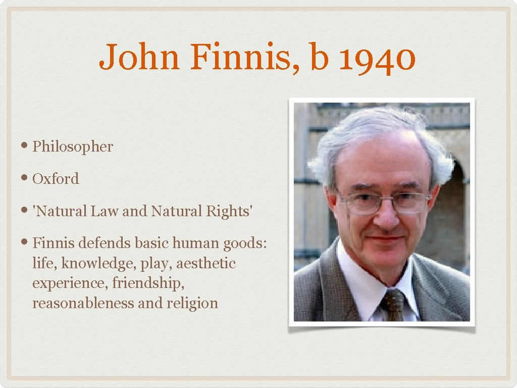 John Finnis, b 1940 • Philosopher • Oxford • 'Natural Law and Natural Rights'