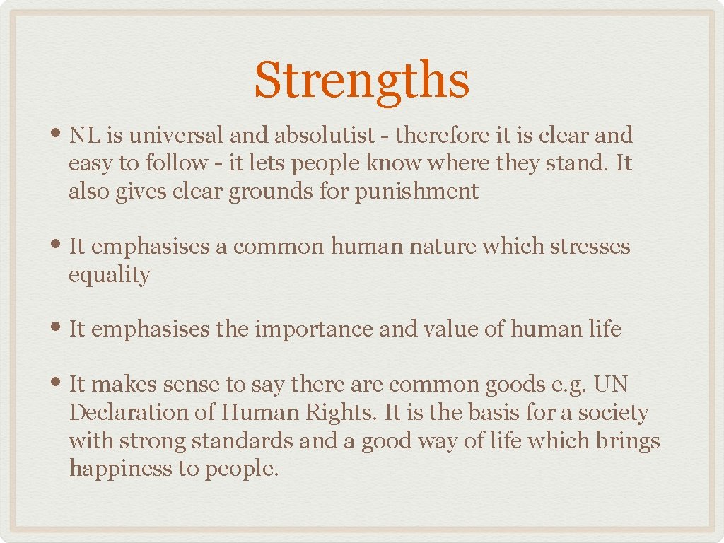 Strengths • NL is universal and absolutist - therefore it is clear and easy