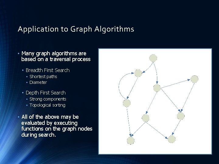 Application to Graph Algorithms • Many graph algorithms are based on a traversal process