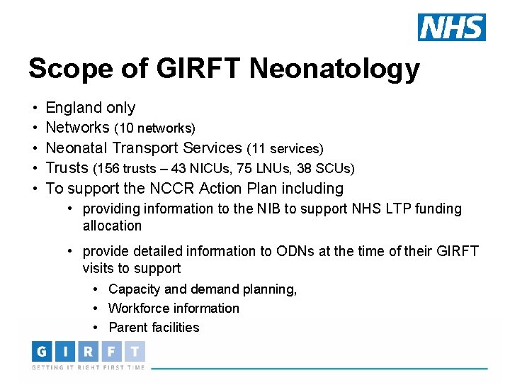 Scope of GIRFT Neonatology • • • England only Networks (10 networks) Neonatal Transport