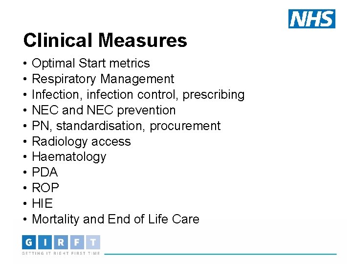Clinical Measures • • • Optimal Start metrics Respiratory Management Infection, infection control, prescribing