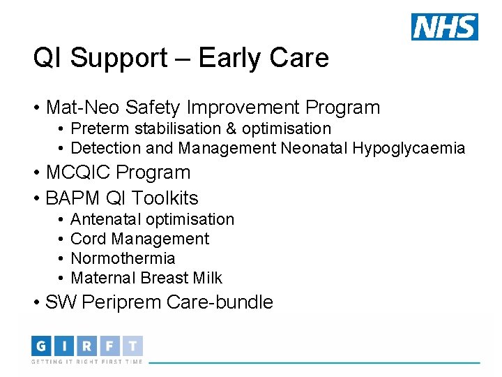 QI Support – Early Care • Mat-Neo Safety Improvement Program • Preterm stabilisation &