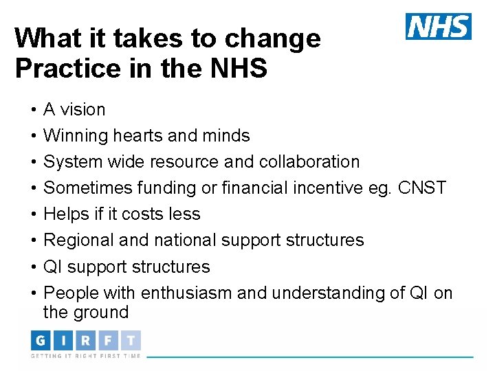 What it takes to change Practice in the NHS • • A vision Winning