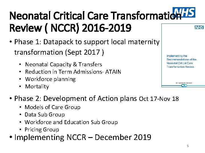 Neonatal Critical Care Transformation Review ( NCCR) 2016 -2019 • Phase 1: Datapack to