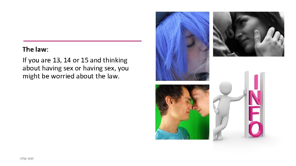 The law: If you are 13, 14 or 15 and thinking about having sex