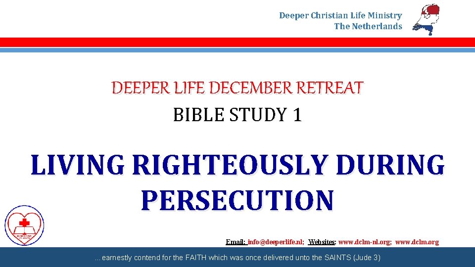 Deeper Christian Life Ministry The Netherlands DEEPER LIFE DECEMBER RETREAT BIBLE STUDY 1 LIVING