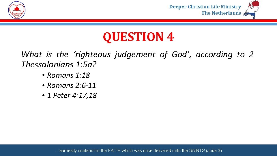 Deeper Christian Life Ministry The Netherlands QUESTION 4 What is the ‘righteous judgement of