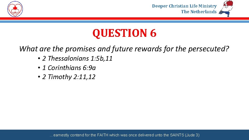 Deeper Christian Life Ministry The Netherlands QUESTION 6 What are the promises and future