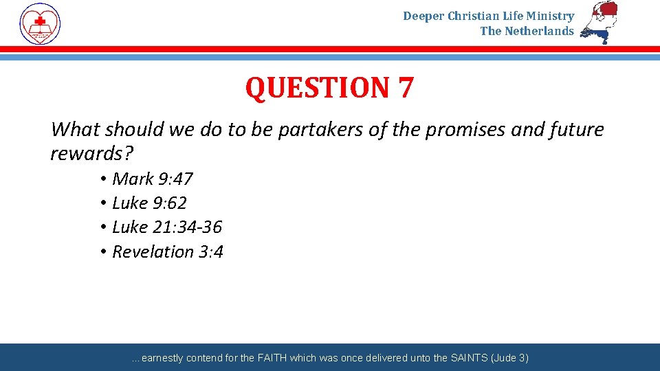 Deeper Christian Life Ministry The Netherlands QUESTION 7 What should we do to be