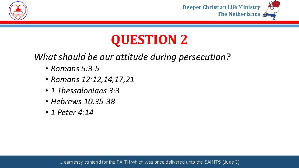 Deeper Christian Life Ministry The Netherlands QUESTION 2 What should be our attitude during