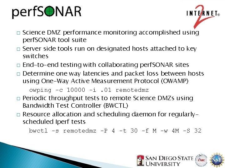 � � � Science DMZ performance monitoring accomplished using perf. SONAR tool suite Server