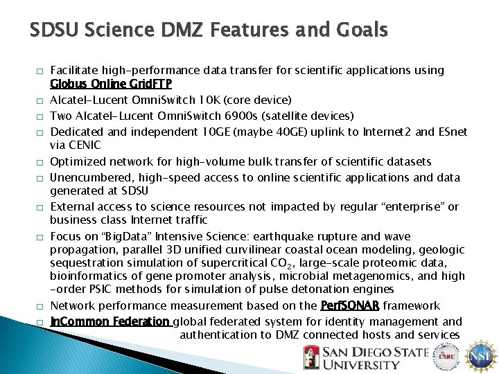 SDSU Science DMZ Features and Goals � � � � � Facilitate high-performance data