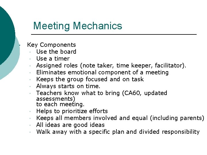 Meeting Mechanics • Key Components • Use the board • Use a timer •
