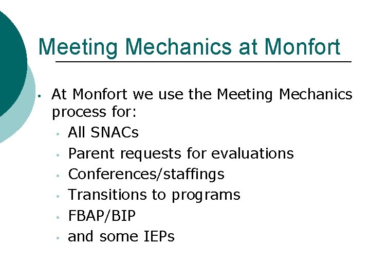 Meeting Mechanics at Monfort • At Monfort we use the Meeting Mechanics process for: