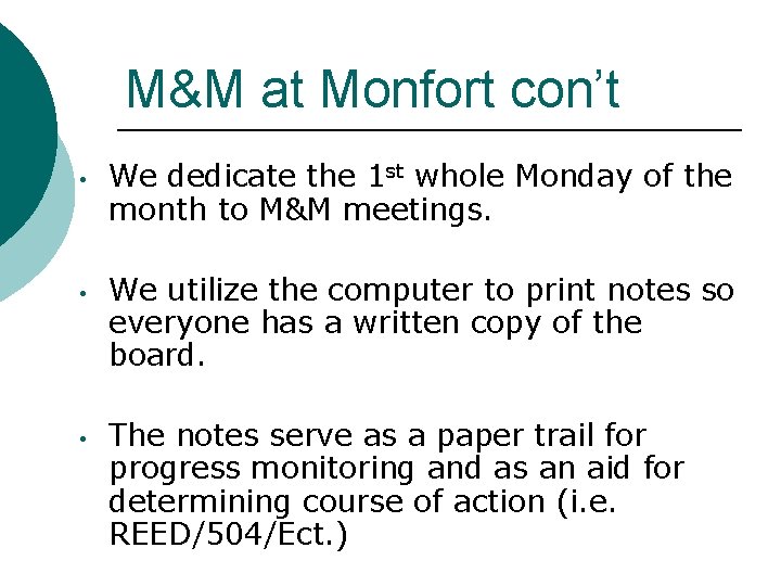 M&M at Monfort con’t • • • We dedicate the 1 st whole Monday