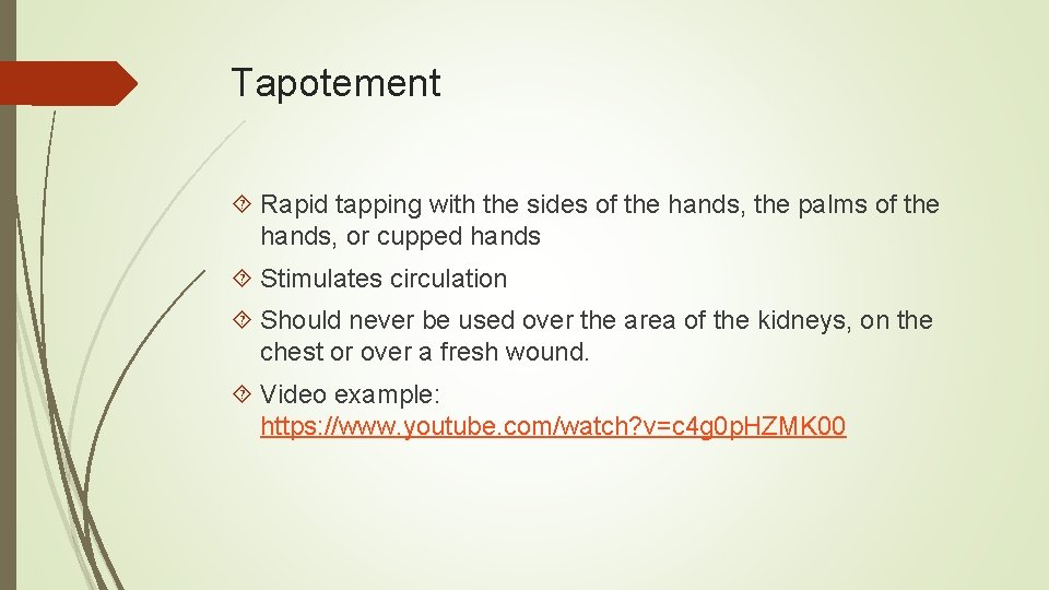 Tapotement Rapid tapping with the sides of the hands, the palms of the hands,