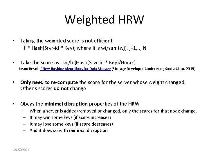 Weighted HRW • Taking the weighted score is not efficient fi * Hash(Srvr-id *