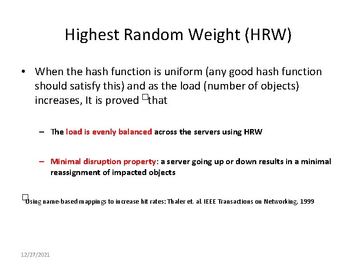 Highest Random Weight (HRW) • When the hash function is uniform (any good hash