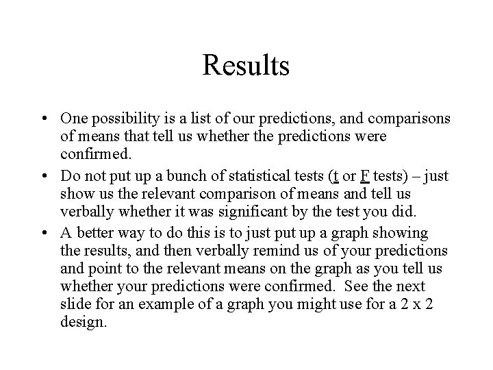 Results • One possibility is a list of our predictions, and comparisons of means