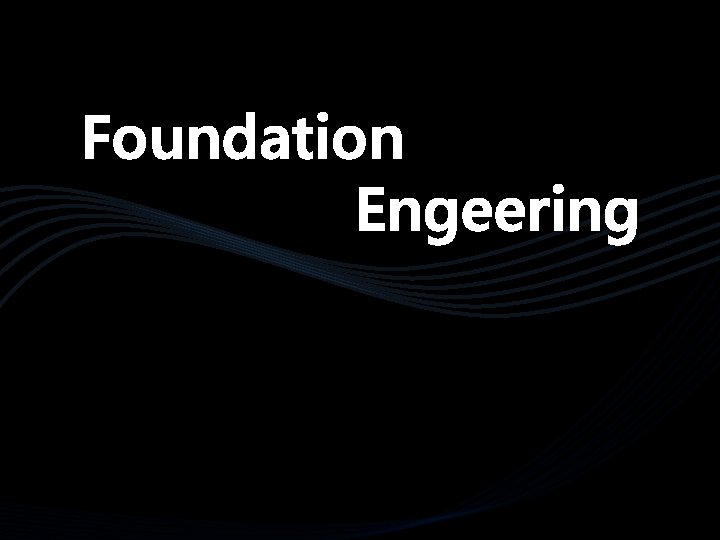 Foundation Engeering 