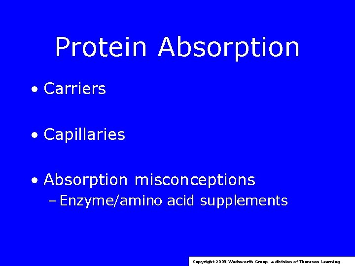 Protein Absorption • Carriers • Capillaries • Absorption misconceptions – Enzyme/amino acid supplements Copyright Protein Absorption • Carriers • Capillaries • Absorption misconceptions – Enzyme/amino acid supplements Copyright