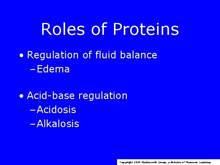 Roles of Proteins • Regulation of fluid balance – Edema • Acid-base regulation –