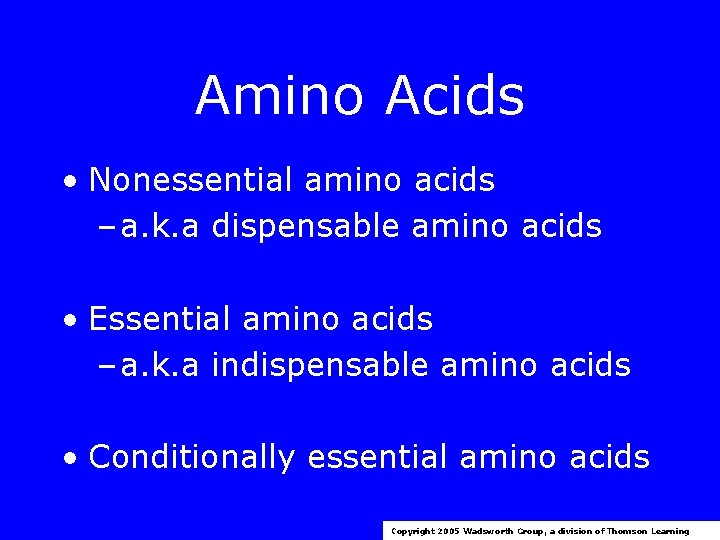 Amino Acids • Nonessential amino acids – a. k. a dispensable amino acids •