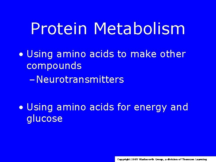 Protein Metabolism • Using amino acids to make other compounds – Neurotransmitters • Using