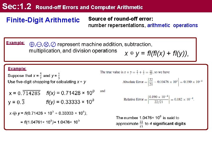 Sec: 1. 2 Round-off Errors and Computer Arithmetic Finite-Digit Arithmetic Source of round-off error: