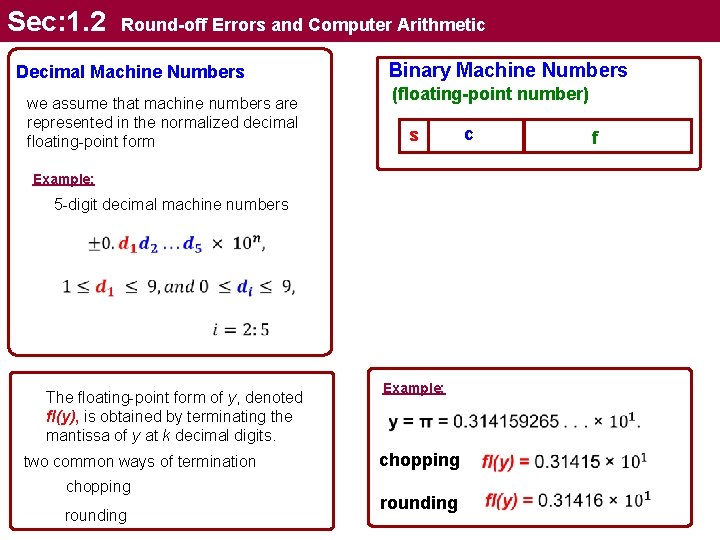 Sec: 1. 2 Round-off Errors and Computer Arithmetic Decimal Machine Numbers we assume that