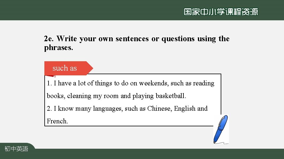 2 e. Write your own sentences or questions using the phrases. such as �