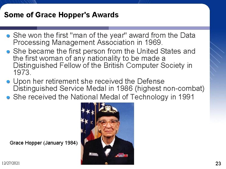 Some of Grace Hopper's Awards She won the first "man of the year" award