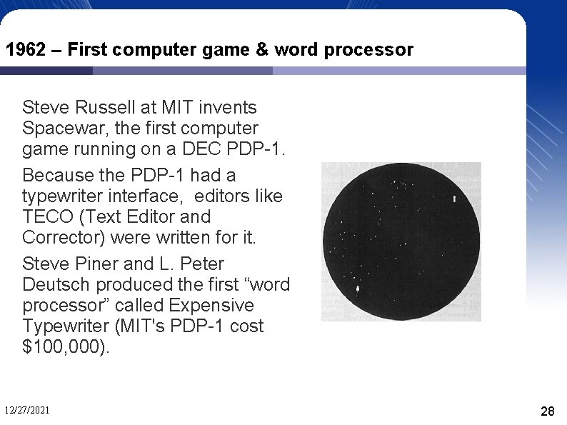 1962 – First computer game & word processor Steve Russell at MIT invents Spacewar,