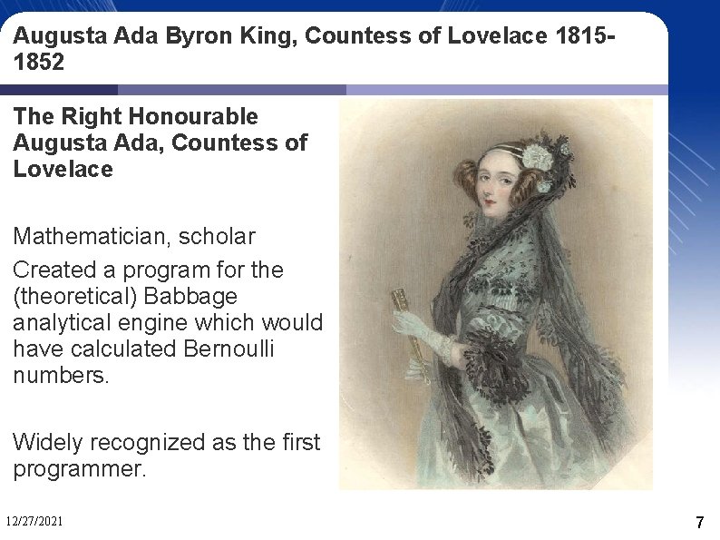 Augusta Ada Byron King, Countess of Lovelace 18151852 The Right Honourable Augusta Ada, Countess