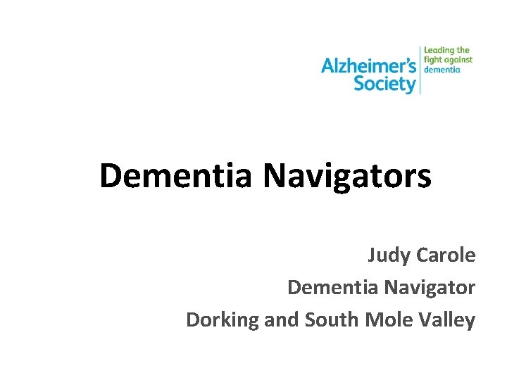 Dementia Navigators Judy Carole Dementia Navigator Dorking and South Mole Valley 