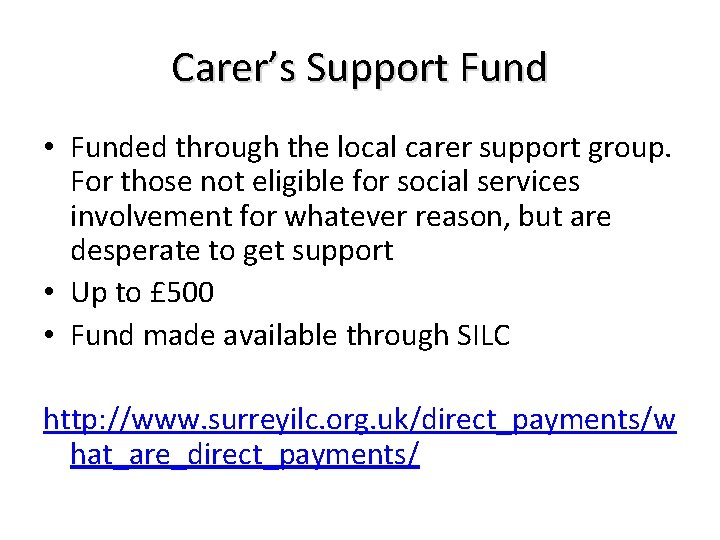 Carer’s Support Fund • Funded through the local carer support group. For those not