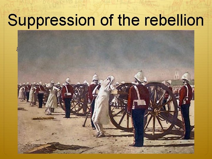 Suppression of the rebellion v Suppression of the rebellion v