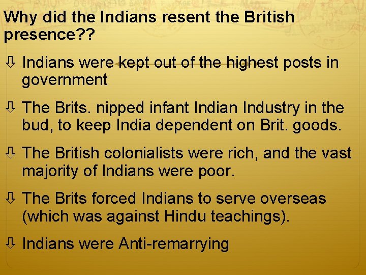 Why did the Indians resent the British presence? ? Indians were kept out of Why did the Indians resent the British presence? ? Indians were kept out of