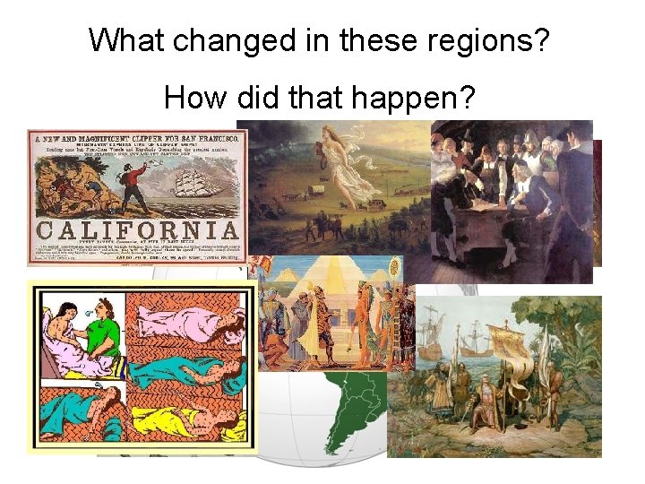 What in these regions? Here is changed what happened in these How regions…. did