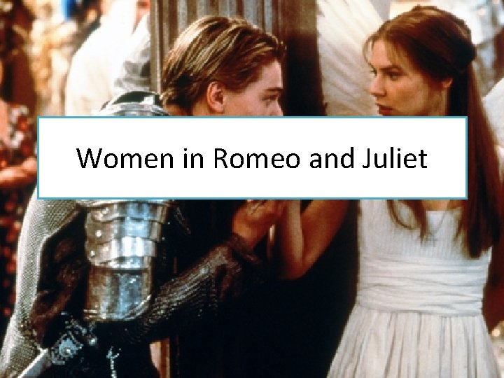 Women in Romeo and Juliet 