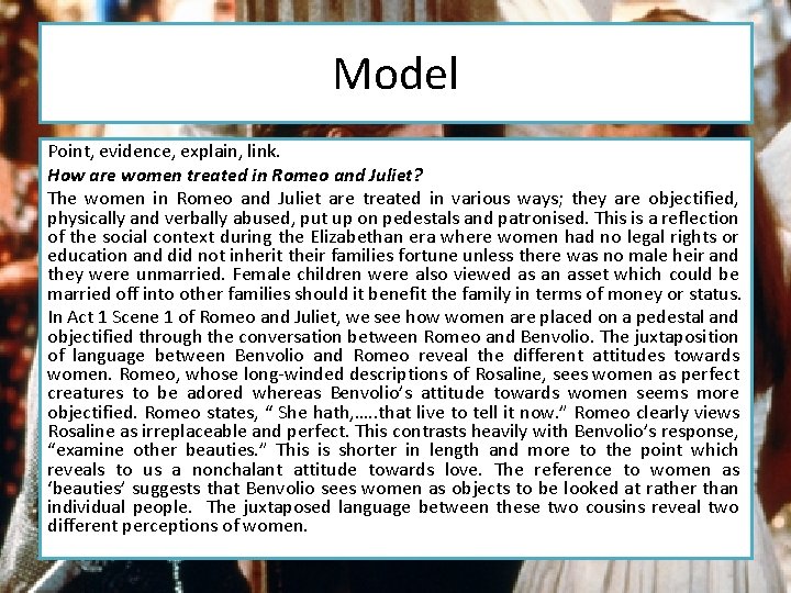 Model Point, evidence, explain, link. How are women treated in Romeo and Juliet? The