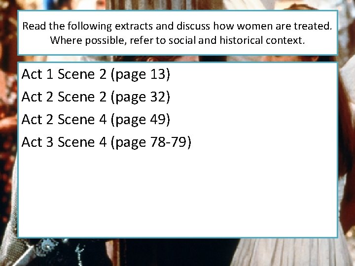 Read the following extracts and discuss how women are treated. Where possible, refer to