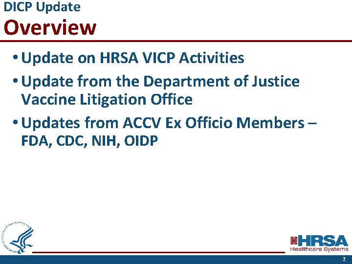 DICP Update Overview • Update on HRSA VICP Activities • Update from the Department